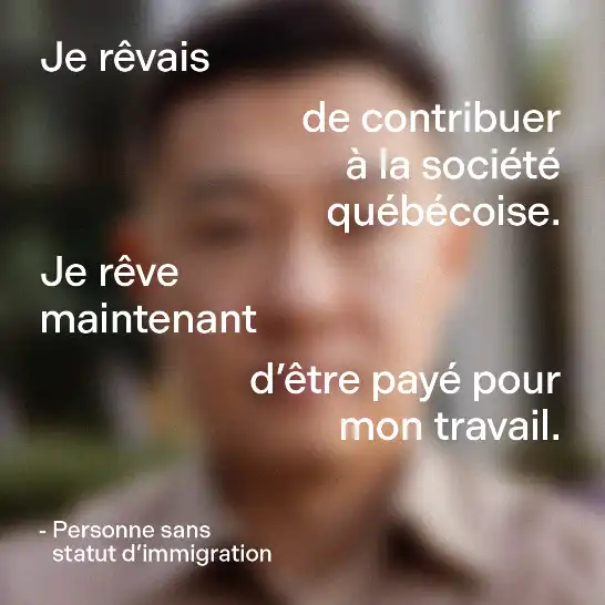 Je rêvais de contribuer à la société québécoise, je rêve maintenant d\u2019être payé pour mon travail